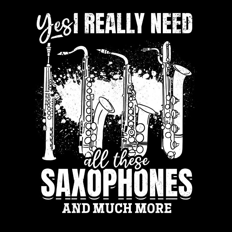 Yes I Really Need All These Saxophones - Saxophone