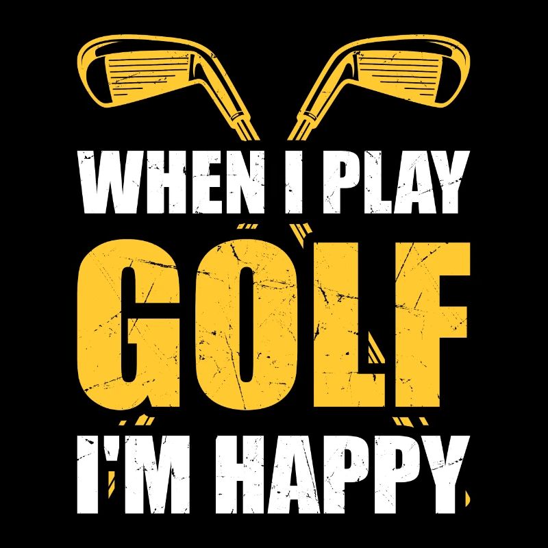 When I Play Golf I'm Happy - Golfing Golf Player
