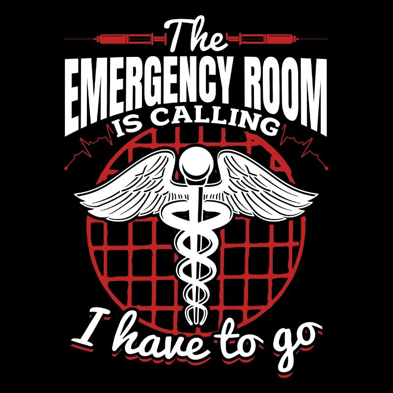 The Emergency Room Is Calling - Emergency Nurse