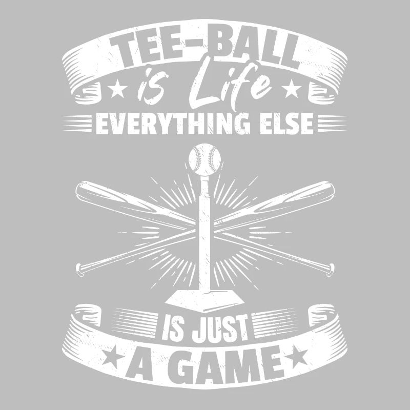 Tee-ball is life everything else is just a game -