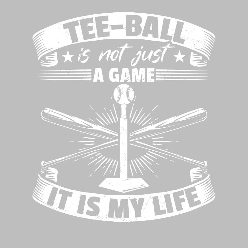 Tee-ball is not just a game it is my life - Teebal