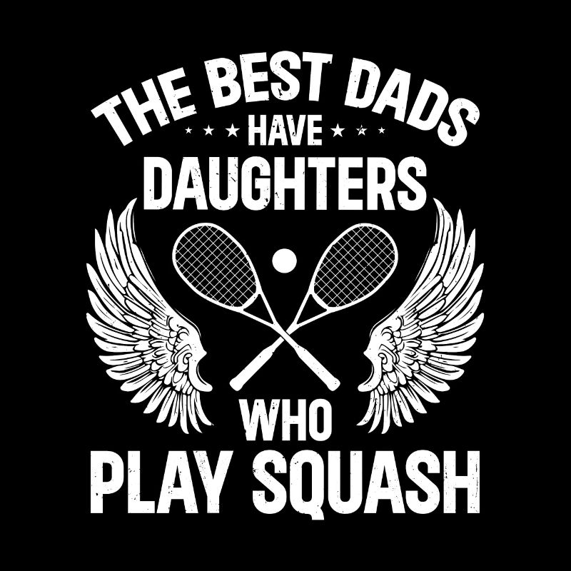 The best dads have daughters who play Squash