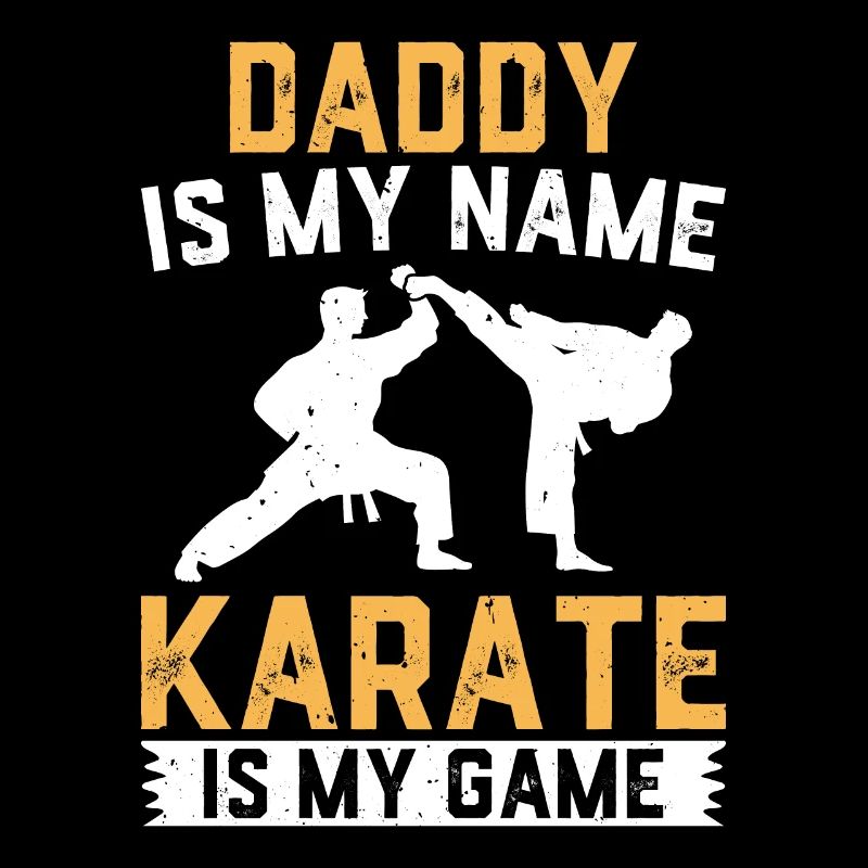 Papa est mon nom Le karaté est mon jeu - Karaté Papa
