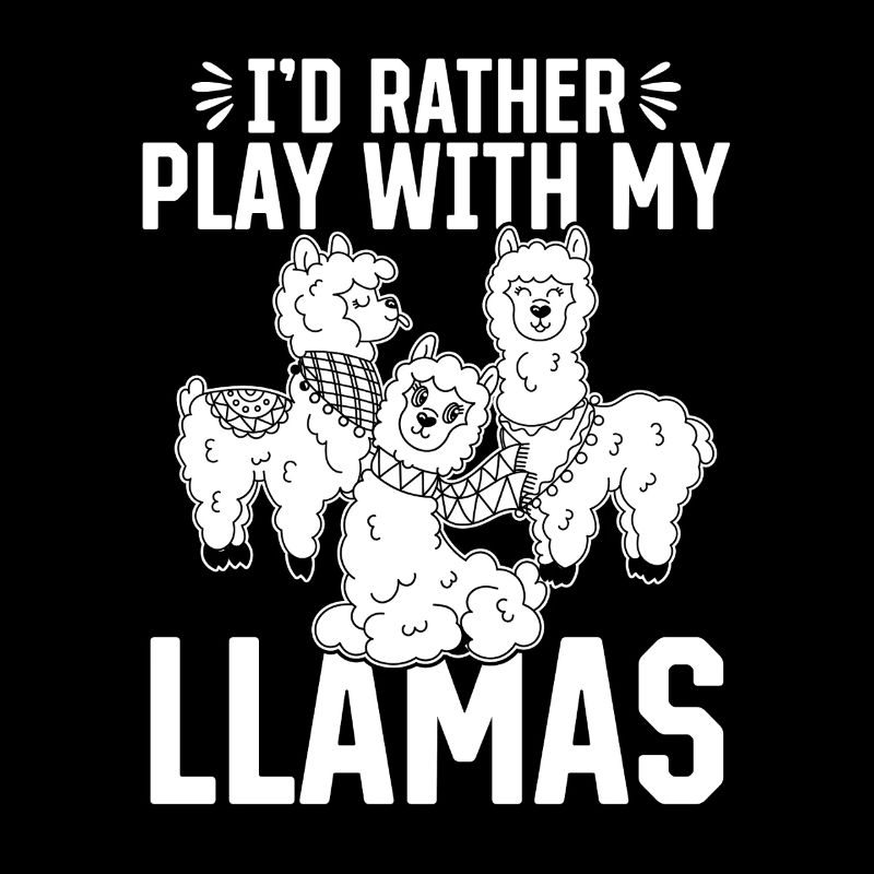 Alpaca Lover Llama Lover - I'd rather play with my