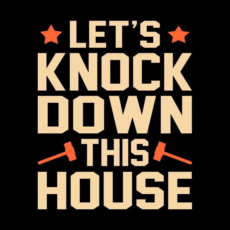 House Destruction Renovation Gift