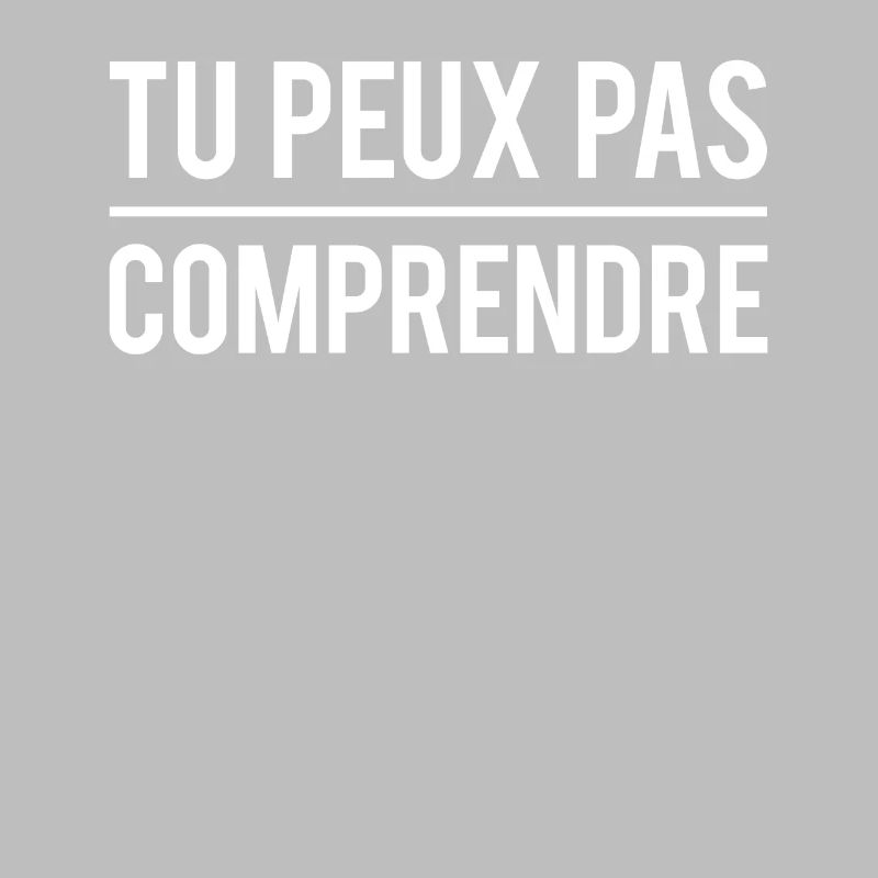 Tu peux pas comprendre expression humour