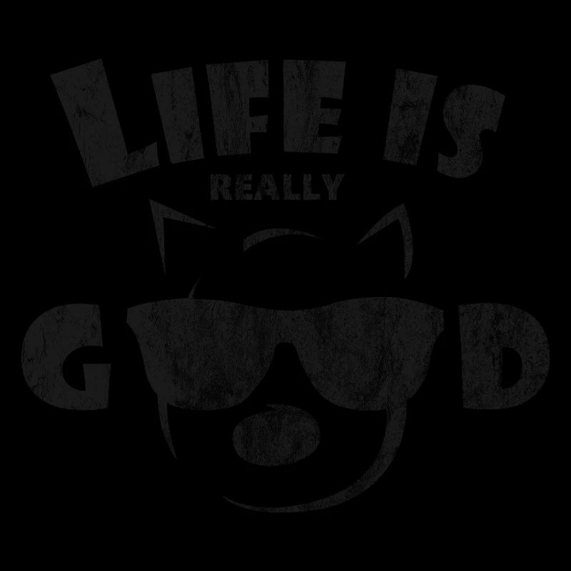 Life Is Really Good Dogs