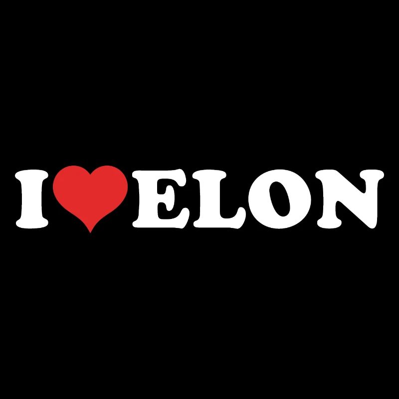 I Love ELON - Ich Liebe Elon