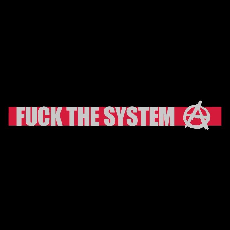 Fuck l'anarchie du système