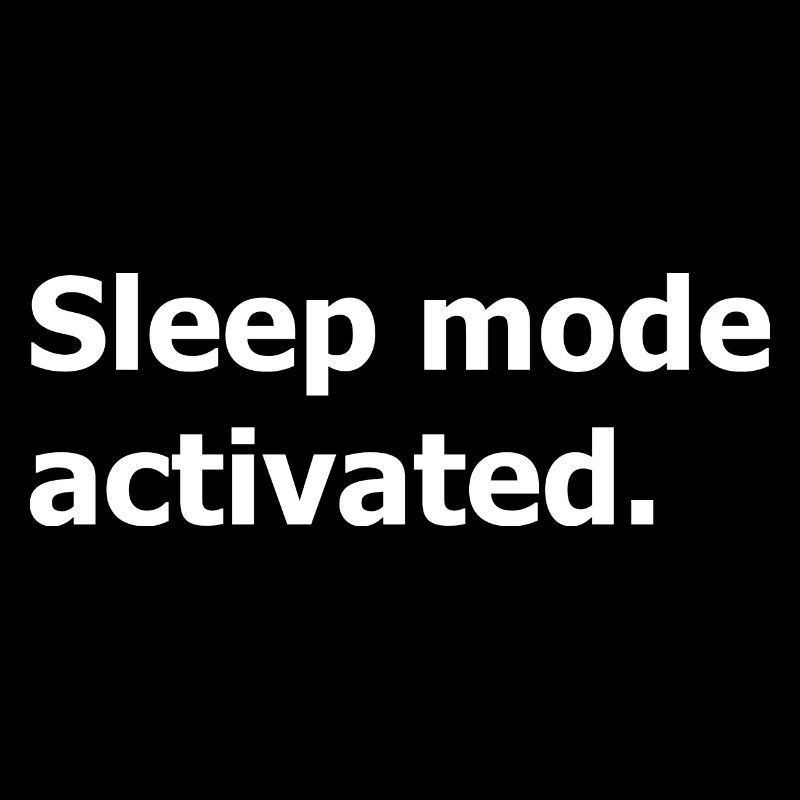 Sleep mode activated.