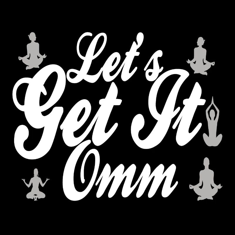 Lets Get It Om