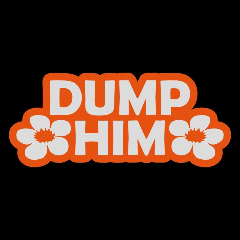 Dump Him Quote Logo