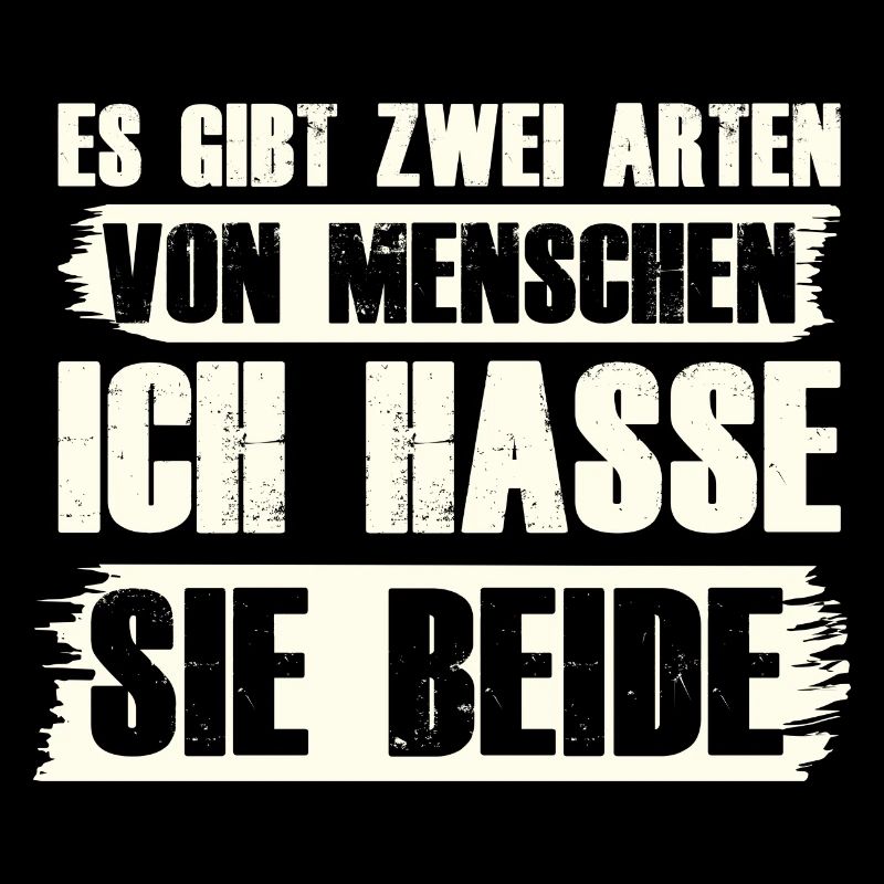 Zwei Arten von Menschen ICH HASSE Sie beide