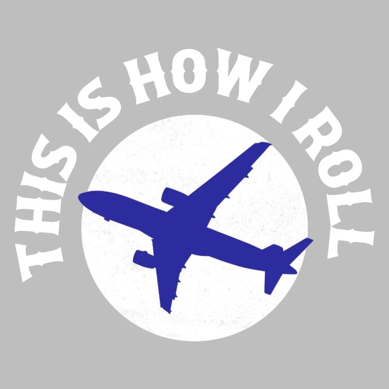 This Is How I Roll Aviation Pilot