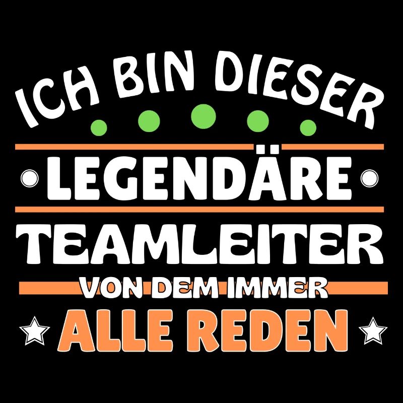 Ich bin dieser legendäre Teamleiter