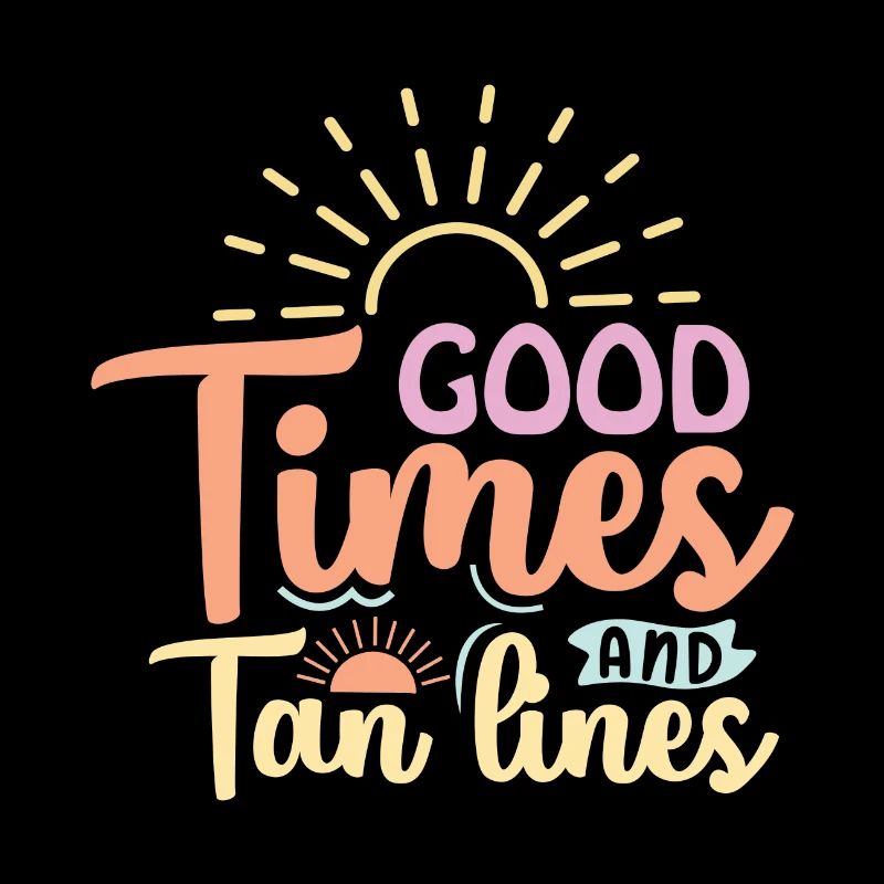 Good Times and Tan Lines