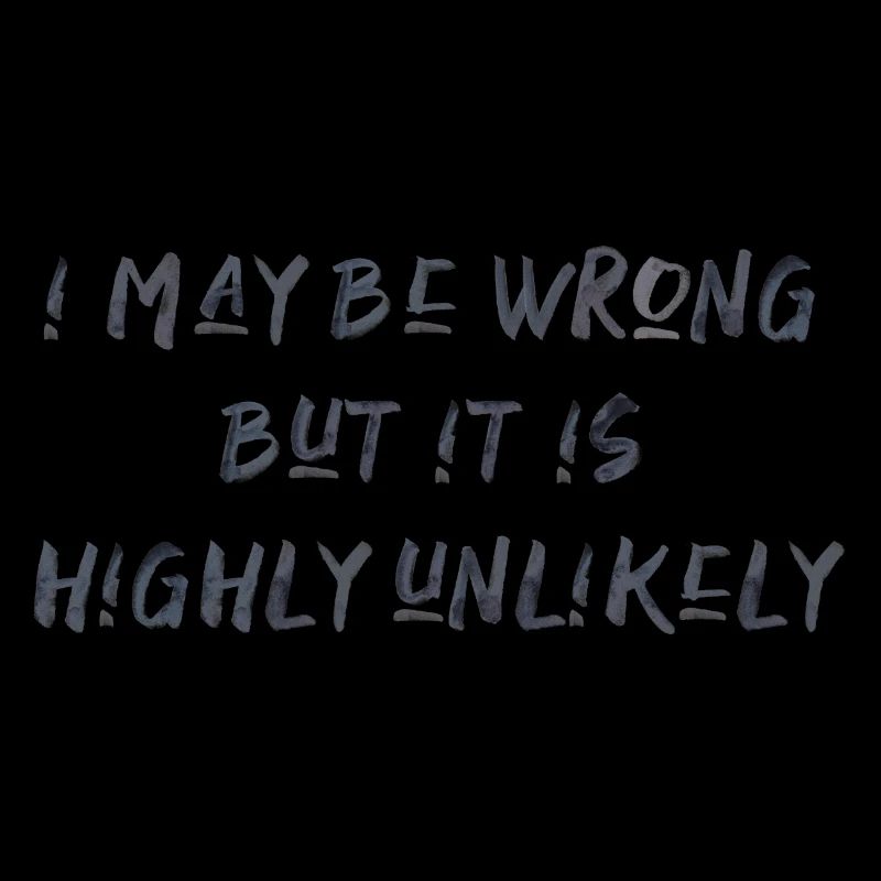may be wrong lustiger Spruch Party Englisch