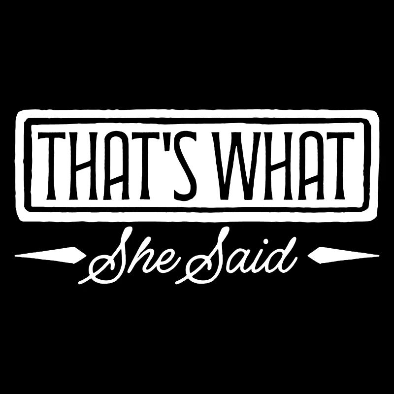 That s What She Said