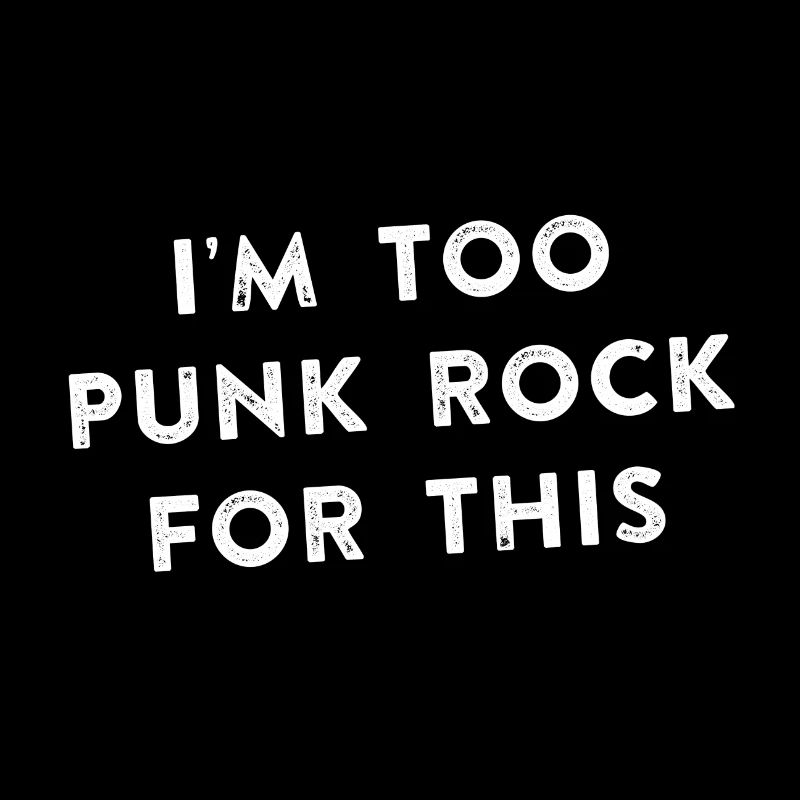 too punk rock