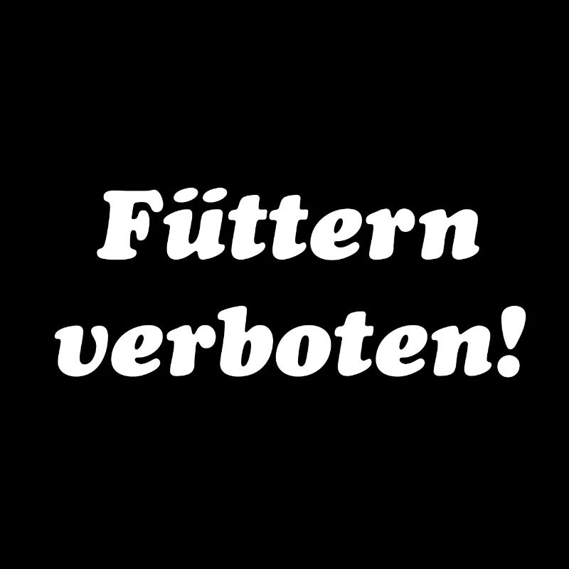 Füttern verboten Lustig Spruch Geschenk Shirt cool