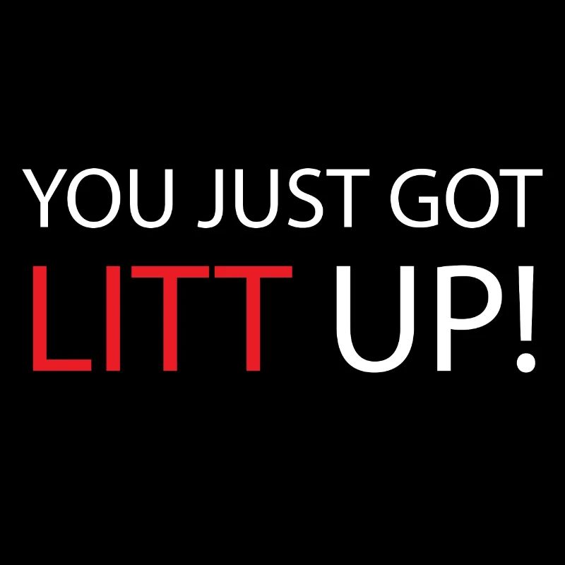 You just got Litt up - Louis Litt - Suits