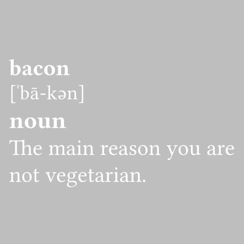 Zitate Bacon the Main Reason Weiß - Geschenkidee