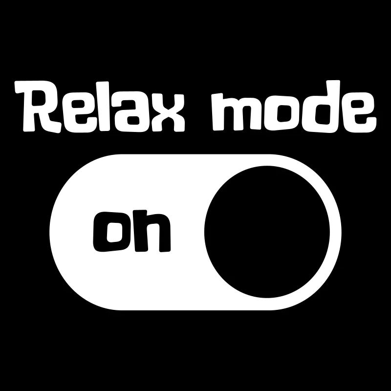 Relax mode on