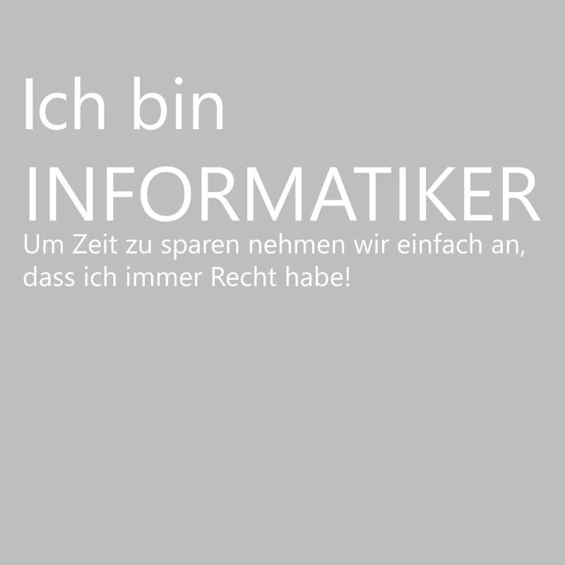 Ich bin Informatiker Informatik-Student Sprüche
