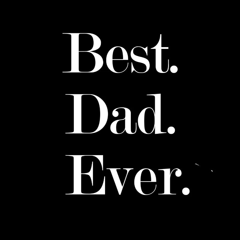 Best Dad. Ever.