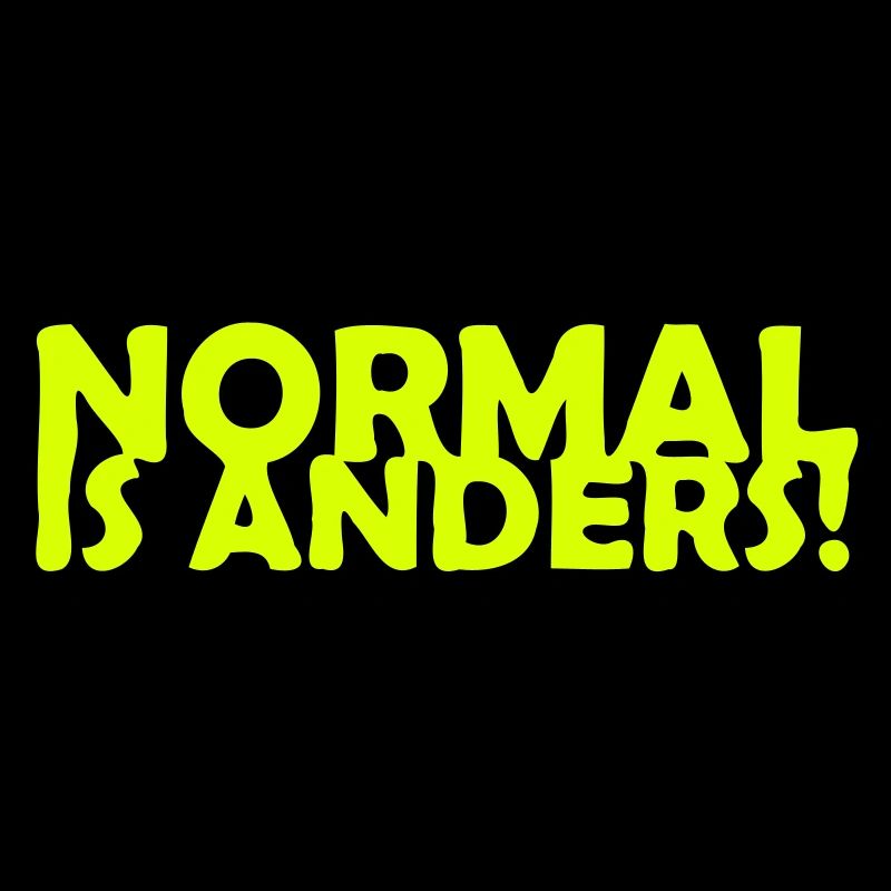Normal ist anders!