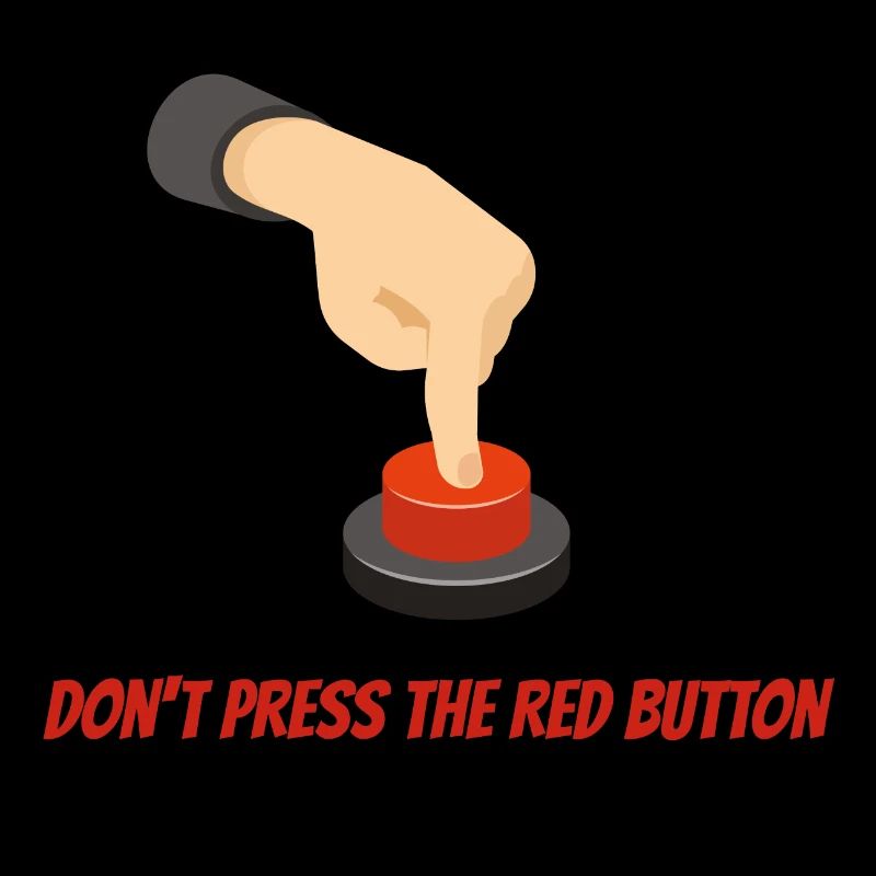 Don't Press the Red Button