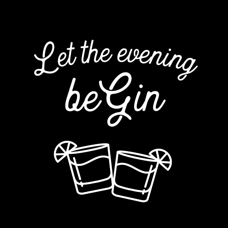 Gin Tonic - let the evening beGIN
