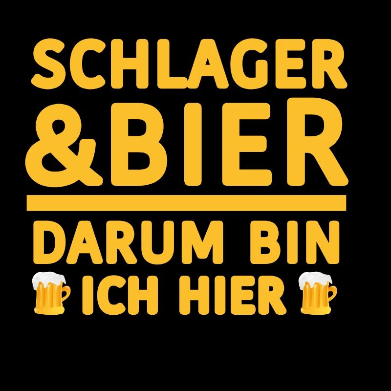 SCHLAGER UND BIER DARUM BIN ICH HIER