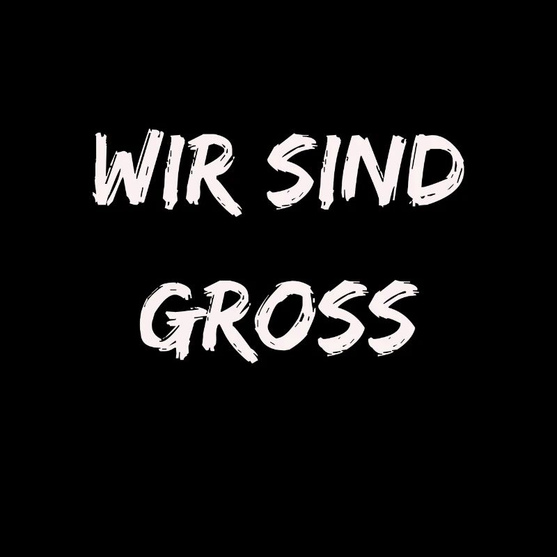 WIR SIND GROSS