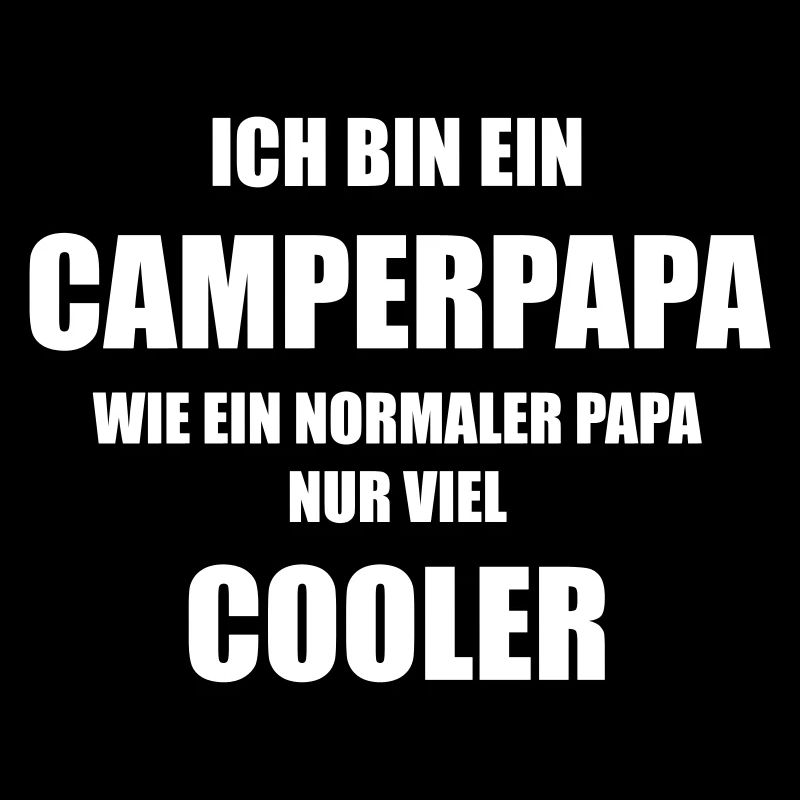 Ich bin ein CAMPERPAPA wie ein normaler Papa nur..