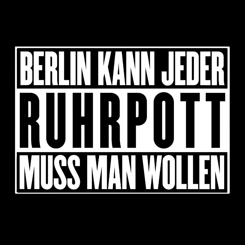 Berlin kann jeder, Ruhrpott muss man wollen