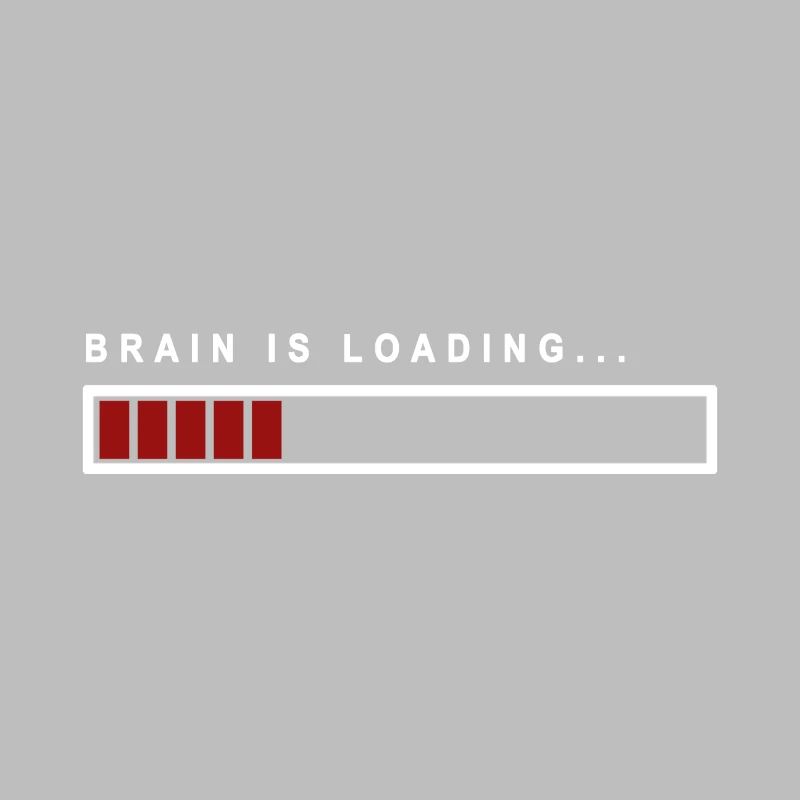 Brain is Loading... - Gift idea