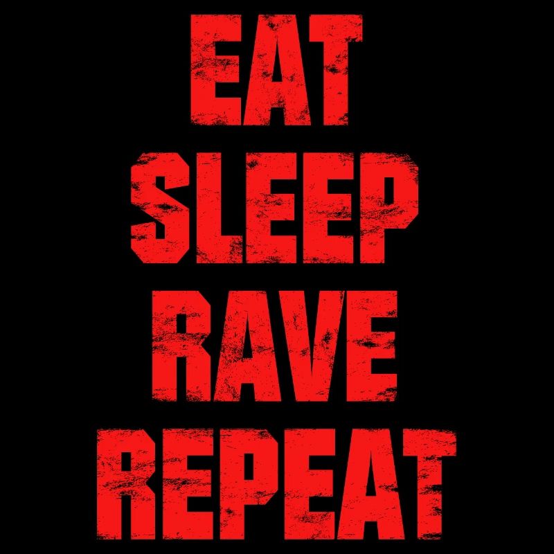 Techno - techno music - eat, sleep, rave, repeat