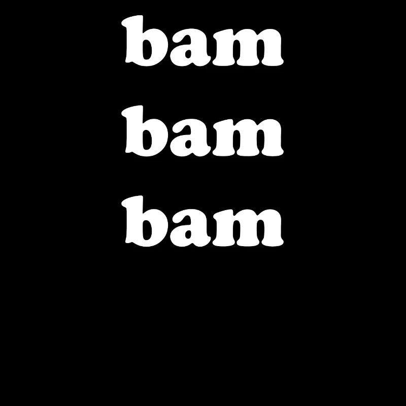 Bam Bam Bam