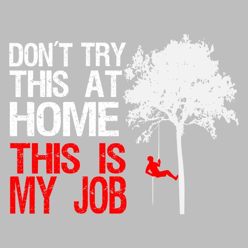 Tree climber arborist profession forest funny saying