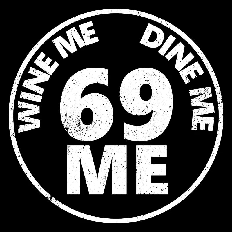 Wine Me Dine Me 69 Me