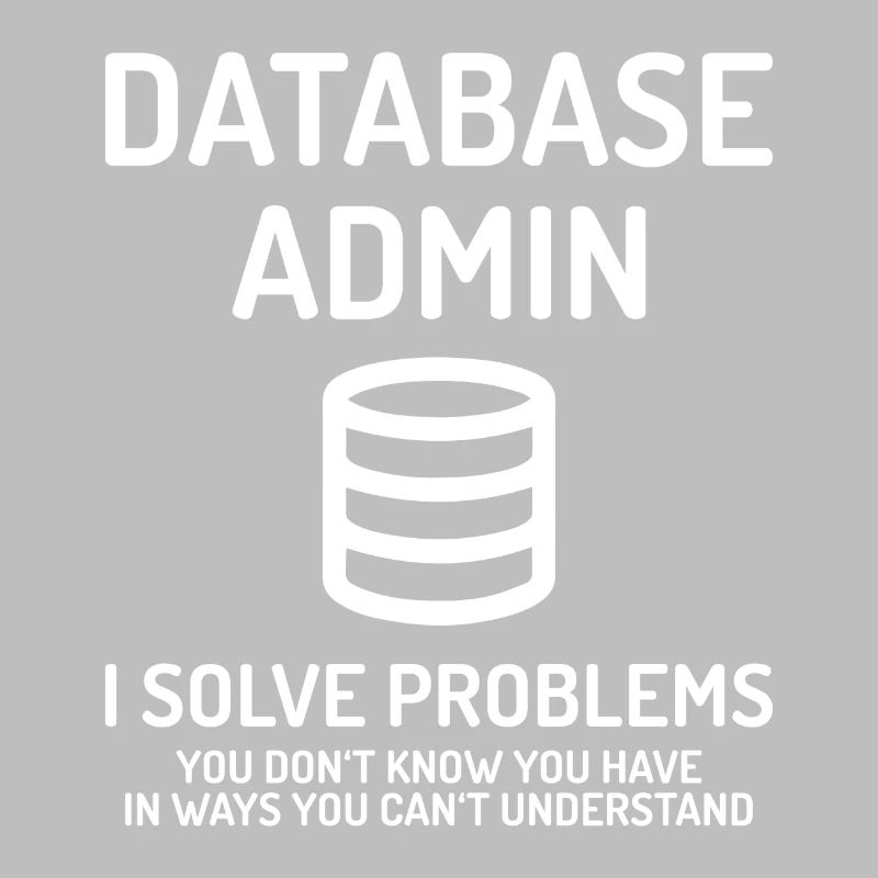 Database Admin i solve Problems Geschenk