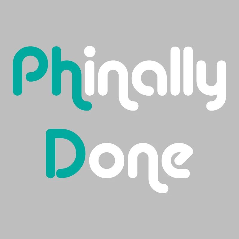 Phinally Done Finally Done Phd Abschluss Geschenk