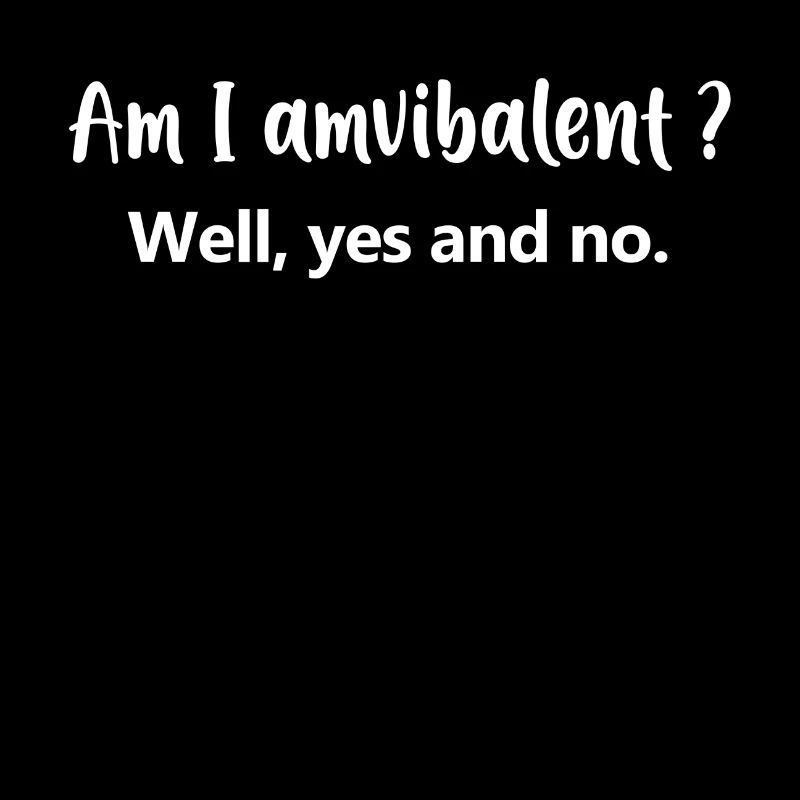 Ambivalent