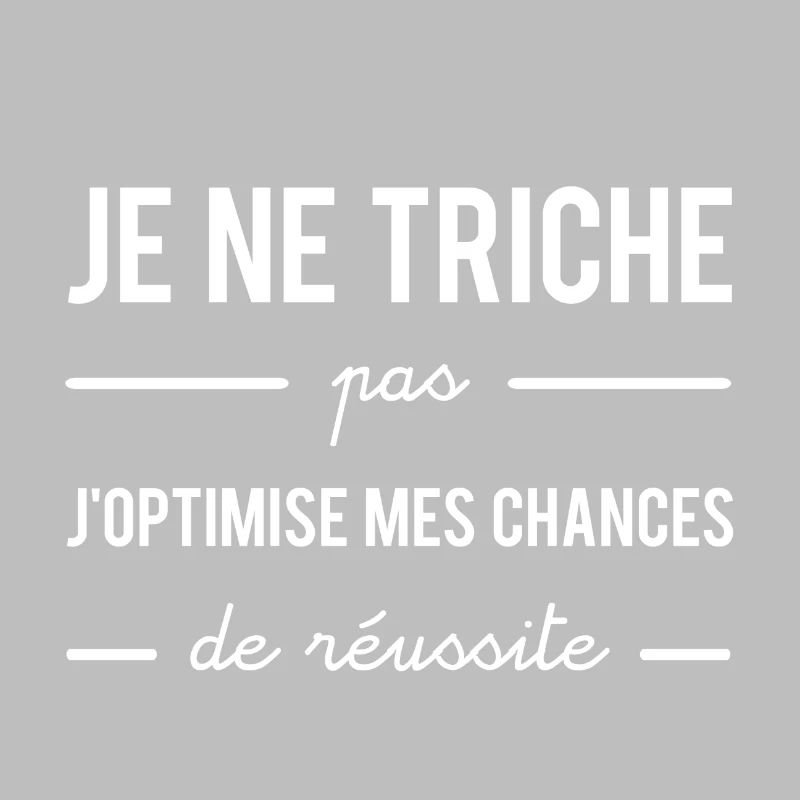 I don't cheat I optimize my chances
