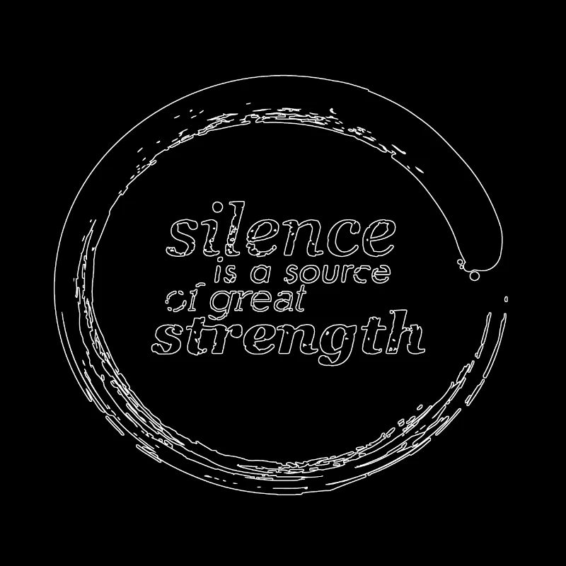 Silence is a source of great strength