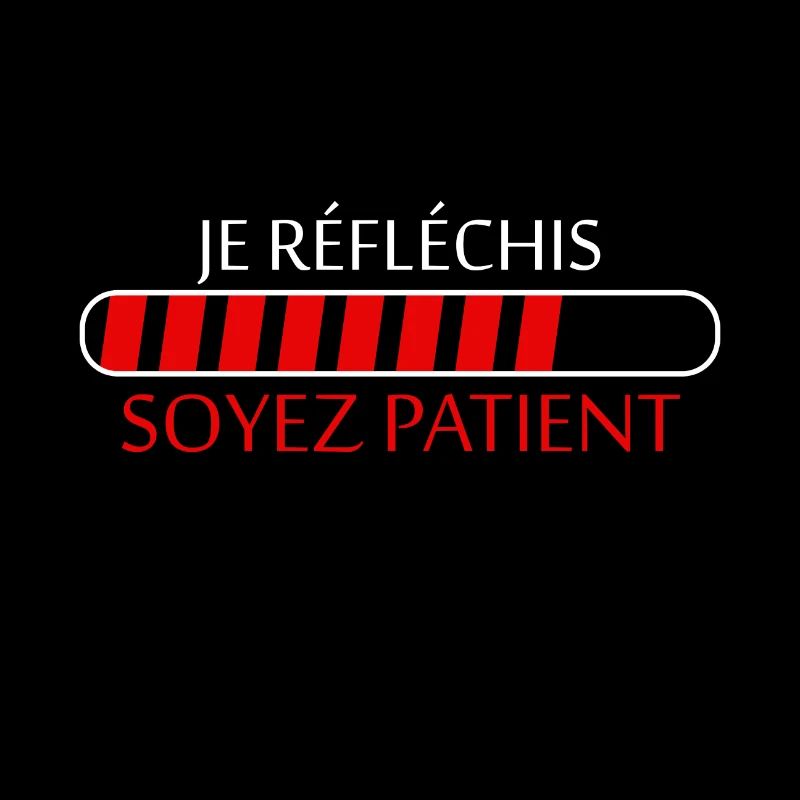 Je réfléchis soyez patients