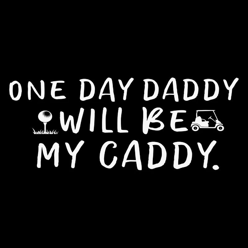 Un jour papa Will Be My Caddy