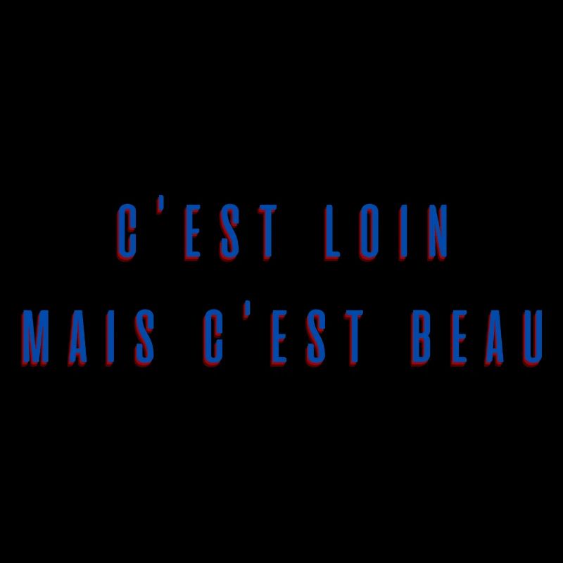 C'est loin mais c'est beau