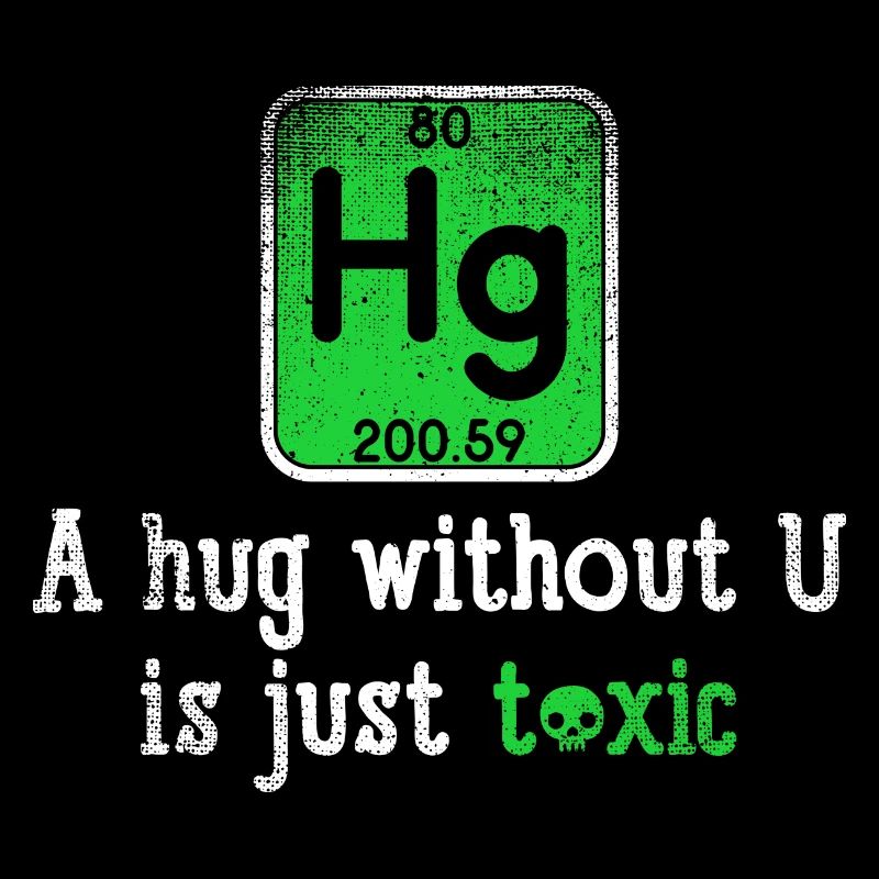 Funny Science Chemical Element Hg Toxic Hug Gift
